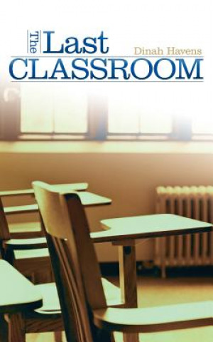 Book Last Classroom Dinah Havens