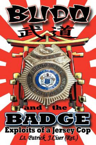 Könyv Budo and the Badge Patrick J Ciser