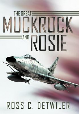 Könyv Great Muckrock and Rosie Ross C Detwiler