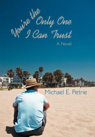 Carte You're the Only One I Can Trust Michael E Petrie