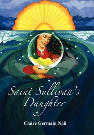 Książka Saint Sullivan's Daughter Claire Germain Nail