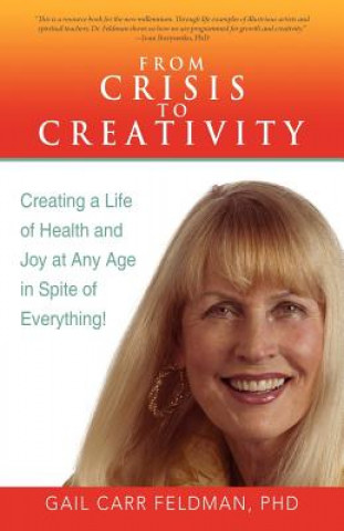 Книга From Crisis to Creativity Gail Carr Feldman Phd