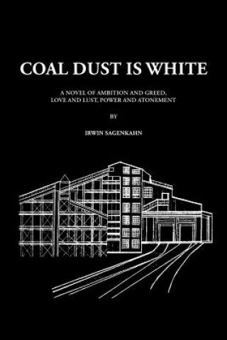 Kniha Coal Dust Is White Irwin Sagenkahn