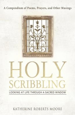 Książka Holy Scribbling Katherine Roberts Moore