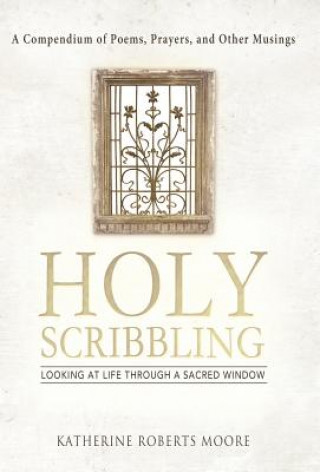 Książka Holy Scribbling Katherine Roberts Moore