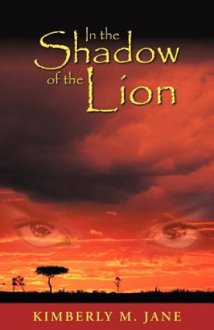 Kniha In the Shadow of the Lion Kimberly M Jane