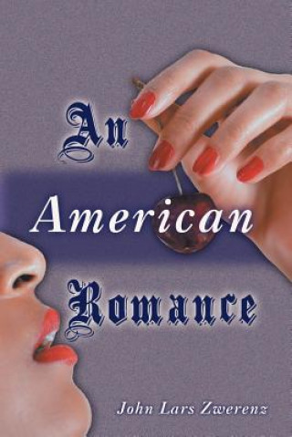 Kniha American Romance John Lars Zwerenz