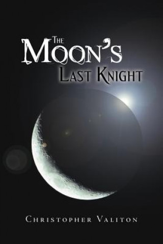 Carte Moon's Last Knight Christopher Valiton