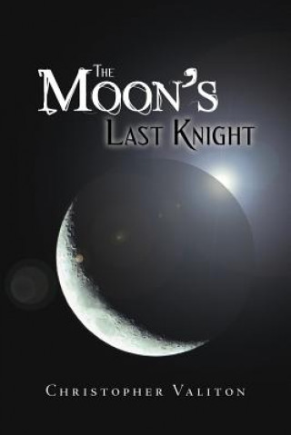 Kniha Moon's Last Knight Christopher Valiton