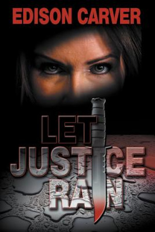 Buch Let Justice Rain Edison Carver