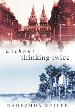 Βιβλίο Without Thinking Twice Nadezhda Seiler