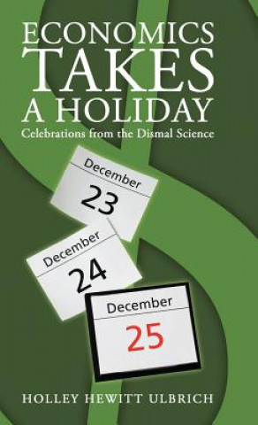 Kniha Economics Takes a Holiday Holley Hewitt Ulbrich