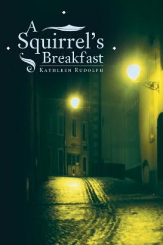 Knjiga Squirrel's Breakfast Kathleen Rudolph