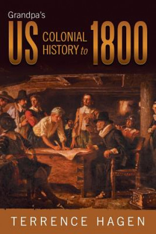 Carte Grandpa's Us Colonial History to 1800 Terrence Hagen