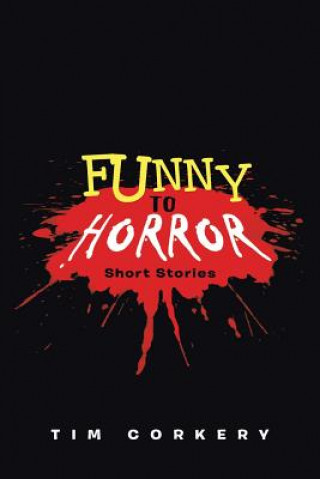 Книга Funny to Horror Tim Corkery