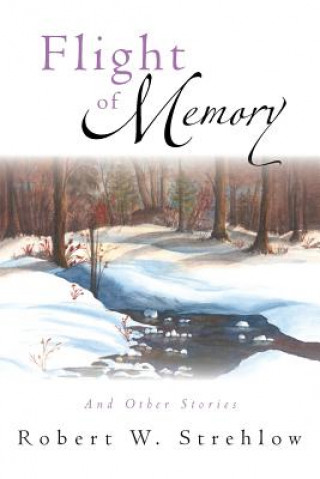 Kniha Flight of Memory Robert W Strehlow
