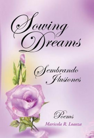 Libro Sowing Dreams Maricela R Loaeza