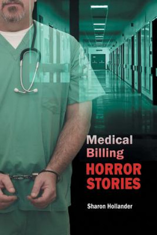 Книга Medical Billing Horror Stories Sharon Hollander