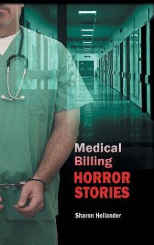 Книга Medical Billing Horror Stories Sharon Hollander