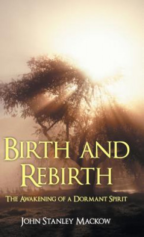 Kniha Birth and Rebirth John Stanley Mackow