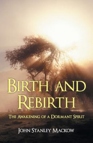 Kniha Birth and Rebirth John Stanley Mackow