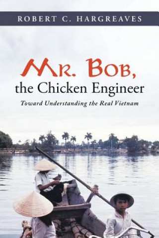 Kniha Mr. Bob, the Chicken Engineer Robert C Hargreaves