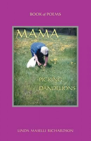 Livre Mama Picking Dandelions Linda Maselli Richardson