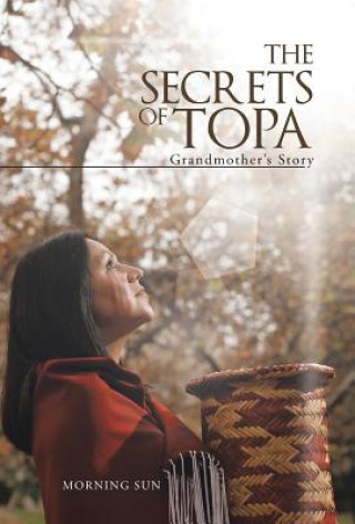 Könyv Secrets of Topa Morning Sun
