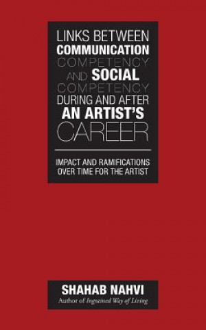 Książka Links Between Communication Competency and Social Competency During and After an Artist's Career Shahab Nahvi