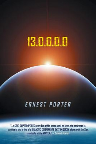 Könyv 13.0.0.0.0 (Journey to the Center of Time) Ernest Porter