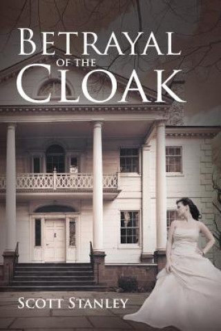 Kniha Betrayal of the Cloak Scott Stanley