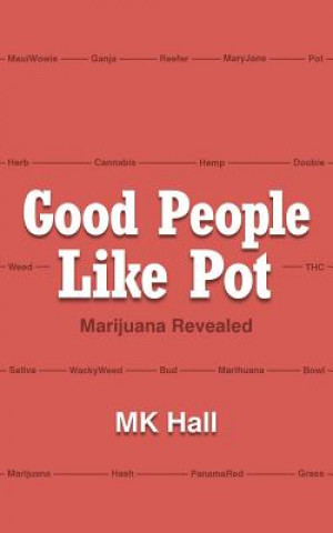 Livre Good People Like Pot Mk Hall