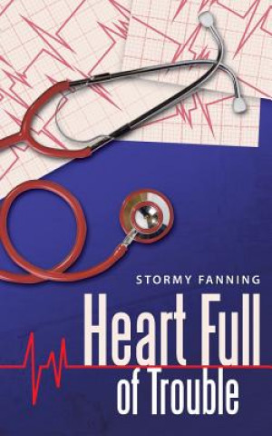 Knjiga Heart Full of Trouble Stormy Fanning