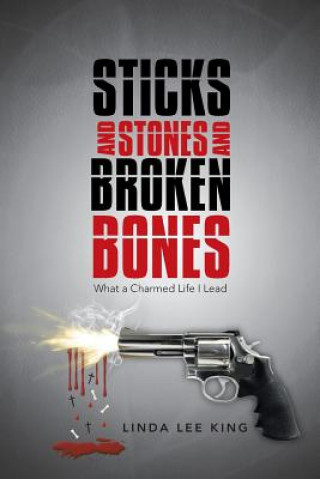 Kniha Sticks and Stones and Broken Bones Linda Lee King