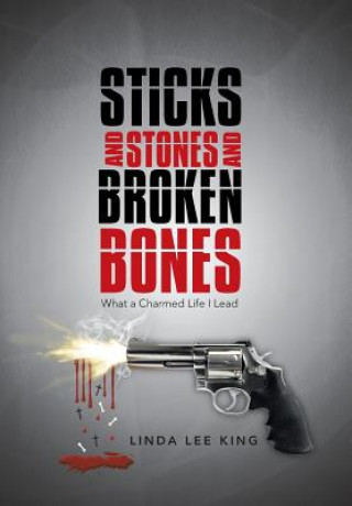 Kniha Sticks and Stones and Broken Bones Linda Lee King