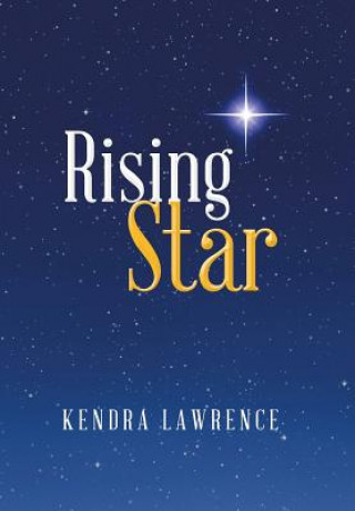 Kniha Rising Star Kendra Lawrence