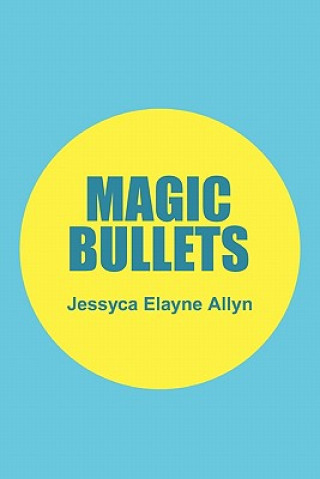 Kniha Magic Bullets Jessyca Elayne Allyn