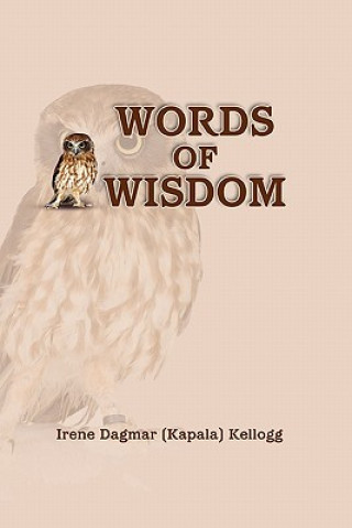 Kniha Words of Wisdom Irene Dagmar (Kapala) Kellogg