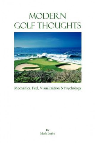 Kniha Modern Golf Thoughts Mark Luthy