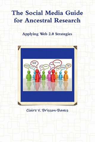 Książka Social Media Guide for Ancestral Research/Applying Web 2.0 Strategies Claire V Brisson-Banks