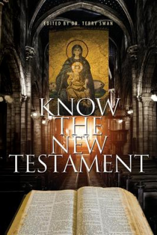 Książka Know the New Testament Terry W. Swan