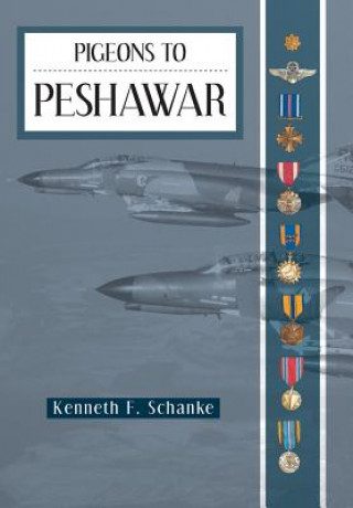 Buch Pigeons to Peshawar Kenneth F Schanke