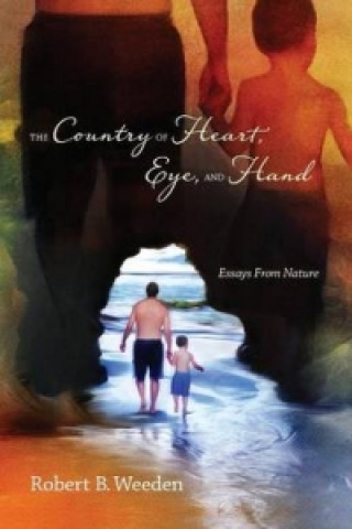 Kniha Country of Heart, Eye, and Hand Robert B Weeden