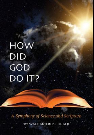 Kniha How Did God Do It? Rose Huber