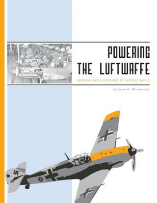 Книга Powering the Luftwaffe Jason R Wisniewski