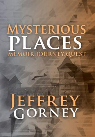 Книга Mysterious Places Jeffrey Gorney