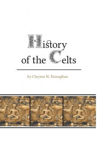 Книга History of the Celts Clayton N Donoghue