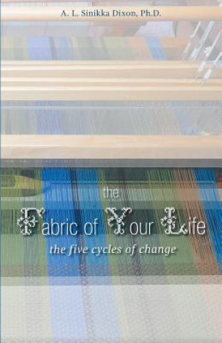 Книга Fabric of Your Life Ph D A L Sinikka Dixon