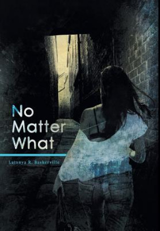 Buch No Matter What Latonya R Baskerville