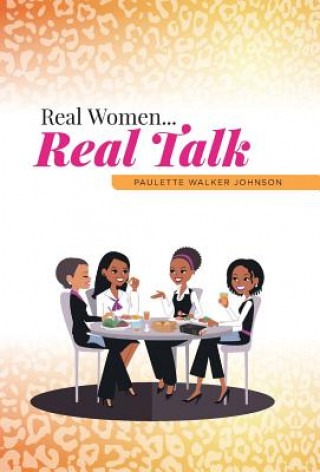 Carte Real Women...Real Talk Paulette Walker Johnson
